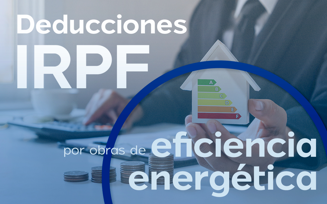 Deducciones en la Renta por mejoras de eficiencia energética en la vivienda